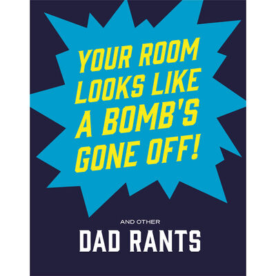 Your Room Looks Like A Bomb’s Gone Off! And Other Dad Rants image number 1