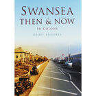 Swansea: Then & Now in Colour image number 1