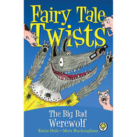 Fairy Tale Twists: The Big Bad Werewolf