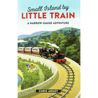 Small Island by Little Train: A Narrow-Gauge Adventure image number 1