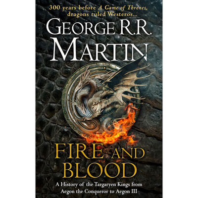 Fire and Blood: A History of the Targaryen Kings - 300 Years Before A Game of Thrones image number 1