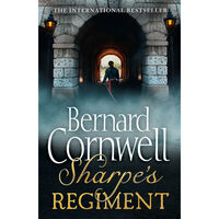Sharpe’s Regiment: The Sharpe Series Book 17