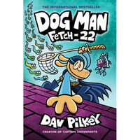 Fetch-22: Dog Man Book 8