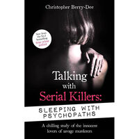 Talking with Serial Killers: Sleeping with Psychopaths