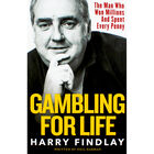 Gambling For Life: Harry Findlay image number 1