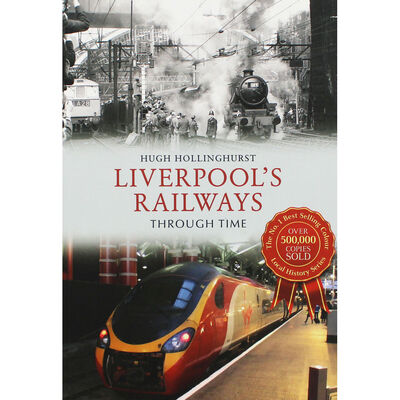 Liverpool's Railways Through Time image number 1