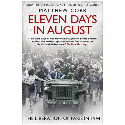 Eleven Days in August: The Liberation of Paris in 1944 image number 1