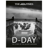 D-Day: The Story of The Allied Landings
