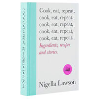 Nigella Lawson: Cook, Eat, Repeat