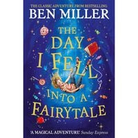 The Day I Fell Into a Fairytale