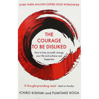 The Courage to be Disliked