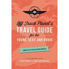 Off Track Planet&rsquo;s Travel Guide for the Young, Sexy, and Broke image number 1