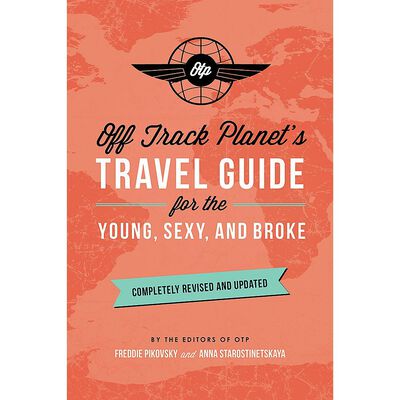 Off Track Planet&rsquo;s Travel Guide for the Young, Sexy, and Broke image number 1