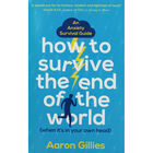 How to Survive the End of the World: An Anxiety Survival Guide image number 1