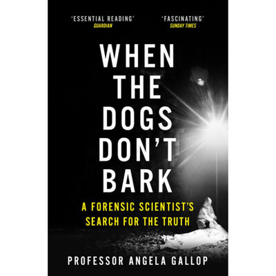 When the Dogs Don't Bark: A Forensic Scientist's Search for the Truth image number 1