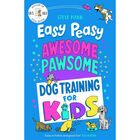 Easy Peasy Awesome Pawsome: Dog Training for Kids image number 1