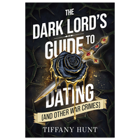 The Dark Lord's Guide to Dating (and Other War Crimes)