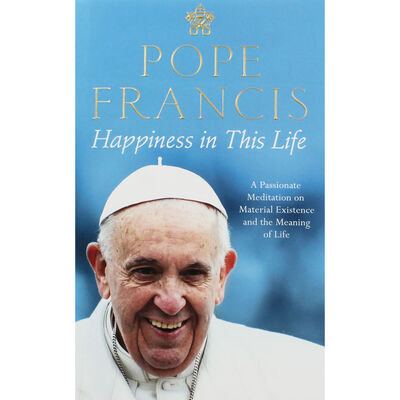 Pope Francis: Happiness in This Life image number 1