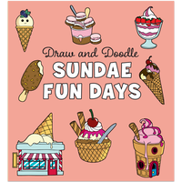 Draw and Doodle: Sundae Fun Days