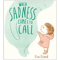 When Sadness Comes to Call: Big Emotions