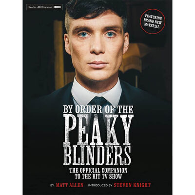 By Order of the Peaky Blinders: The Official Companion to the Hit TV Series image number 1