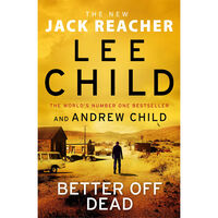 Better Off Dead: Jack Reacher Book 26