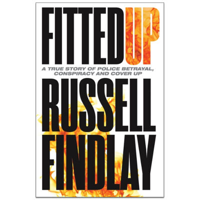 Fitted Up: A True Story of Police Betrayal, Conspiracy and Cover Up image number 1