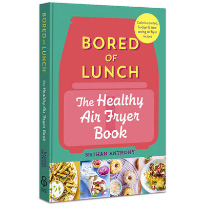Bored of Lunch: The Healthy Air Fryer Book image number 2
