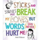 Sticks and Stones May Break My Bones But Words (Can Never) Hurt Me image number 1