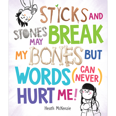 Sticks and Stones May Break My Bones But Words (Can Never) Hurt Me image number 1