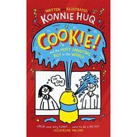 Cookie! And the Most Annoying Boy in the World: Book 1