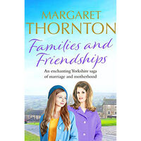 Families and Friendships: Yorkshire Sagas Book 2