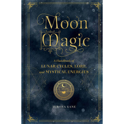 Moon Magic: A Handbook of Lunar Cycles, Lore, and Mystical Energies image number 1