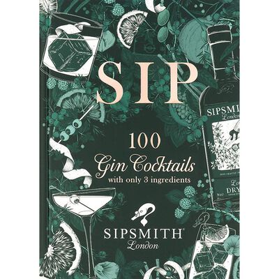 Sipsmith: Sip: 100 Gin Cocktails image number 1
