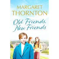 Old Friends, New Friends: Yorkshire Sagas Book 3