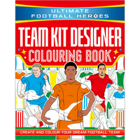 Ultimate Football Heroes: Team Kit Designer Colouring Book