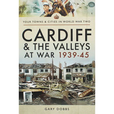 Cardiff & The Valleys at War: 1939-45 image number 1