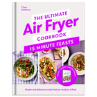 The Ultimate Air Fryer Cookbook 15 Minute Feasts image number 1
