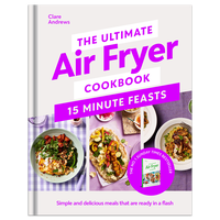 The Ultimate Air Fryer Cookbook 15 Minute Feasts