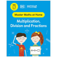 Maths No Problem! Multiplication, Division and Fractions, Ages 4-6