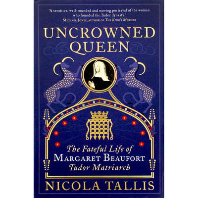 Uncrowned Queen: The Fateful Life of Margaret Beaufort image number 1
