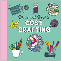 Draw and Doodle: Cosy Crafting