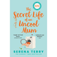 The Secret Life of an Uncool Mum