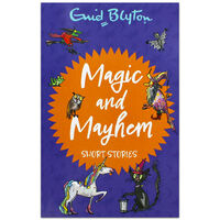 Magic and Mayhem: Short Stories