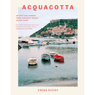 Acquacotta: Recipes and Stories from Tuscany's Secret Silver Coast image number 1