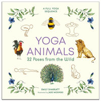 Yoga Animals: 32 Poses from the Wild