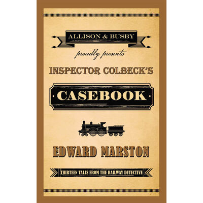 Inspector Colbeck's Casebook: Thirteen Tales from the Railway Detective image number 1