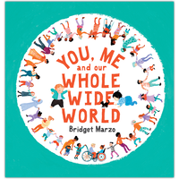 You, Me and Our Whole Wide World