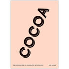 Cocoa: An Exploration of Chocolate, with Recipes image number 1