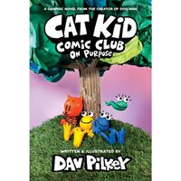 Cat Kid Comic Club: On Purpose Book 3